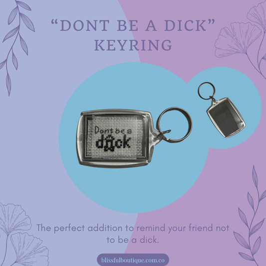 “Don’t be a D!ck” Keyring